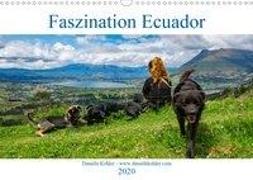 Faszination Ecuador (Wandkalender 2020 DIN A3 quer)
