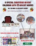 DIY Christmas Advent Calendar (A special Christmas advent calendar with 25 advent houses - All you need to celebrate advent): An alternative special C