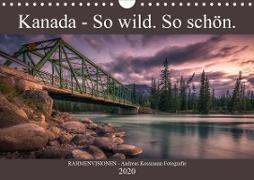 Kanada - So wild. So schön. (Wandkalender 2020 DIN A4 quer)
