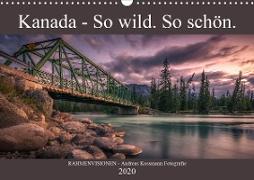Kanada - So wild. So schön. (Wandkalender 2020 DIN A3 quer)