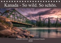 Kanada - So wild. So schön. (Tischkalender 2020 DIN A5 quer)
