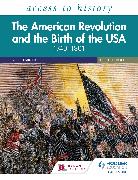 Access to History: The American Revolution and the Birth of the USA 1740-1801