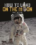 Reading Planet KS2 - How to Land on the Moon - Level 7: Saturn/Blue-Red band