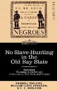 No Slave-Hunting in the Old Bay State: An Appeal to the People and Legislature of Massachusetts -- Including, Toussaint l'Ouverture: A Lecture in New