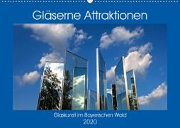 Gläserne Attraktionen - Glaskunst im Bayerischen Wald (Wandkalender 2020 DIN A2 quer)