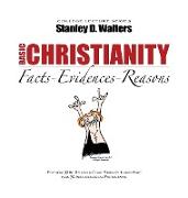 Basic Christianity: Facts, Evidences, Reasons