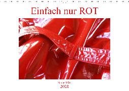 Einfach nur Rot (Wandkalender 2020 DIN A3 quer)