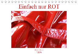 Einfach nur Rot (Tischkalender 2020 DIN A5 quer)