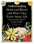 Understanding Death and Illness and What They Teach about Life: An Interactive Guide for Individuals with Autism or Asperger's and Their Loved Ones