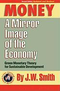 Money: A Mirror Image of the Economy