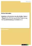 Qualität als betriebswirtschaftlicher Faktor - Empirische Erfahrung mit der Umsetzung von Qualitätsmanagementansätzen