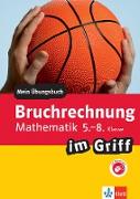 Klett Bruchrechnung im Griff Mathematik 5.-8. Klasse