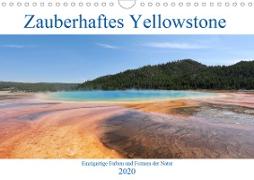 Zauberhaftes Yellowstone - Einzigartige Farben und Formen der Natur (Wandkalender 2020 DIN A4 quer)