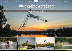 Wakeboarding - make water burn (Wandkalender 2020 DIN A4 quer)