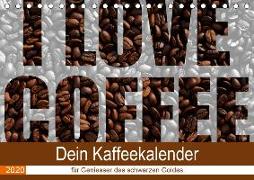I Love Coffee - Dein Kaffeekalender für Geniesser des schwarzen Goldes (Tischkalender 2020 DIN A5 quer)