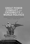 Great Power Conduct and Credibility in World Politics