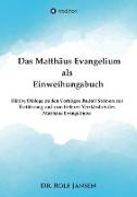 Das Matthäus Evangelium als Einweihungsbuch