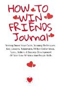 How To Win Friends Journal