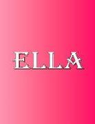 Ella: 100 Pages 8.5" X 11" Personalized Name on Notebook College Ruled Line Paper