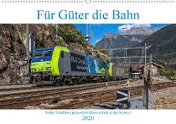 Für Güter die Bahn (Wandkalender 2020 DIN A2 quer)