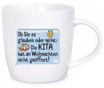 Original Don Bosco Erzieher*innen-Tasse: Ob Sie es glauben oder nicht: Die Kita hat an Weihnachten nicht geöffnet!