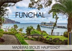 Funchal - Madeiras stolze Hauptstadt (Wandkalender 2020 DIN A3 quer)