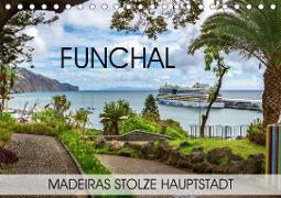 Funchal - Madeiras stolze Hauptstadt (Tischkalender 2020 DIN A5 quer)