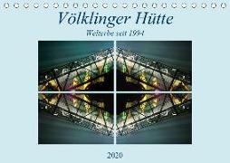 Völklinger Hütte Welterbe seit 1994 (Tischkalender 2020 DIN A5 quer)