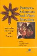 Farmers, Scientists and Plant Breeding: Integrating Knowledge and Practice
