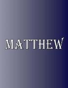 Matthew: 100 Pages 8.5 X 11 Personalized Name on Notebook College Ruled Line Paper