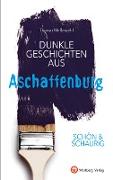 SCHÖN & SCHAURIG - Dunkle Geschichten aus Aschaffenburg