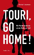 Touri, go home!