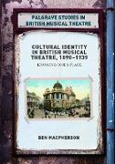 Cultural Identity in British Musical Theatre, 1890¿1939