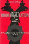 The Politics of Industrialization in Tsarist Russia