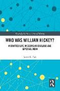 Who Was William Hickey?