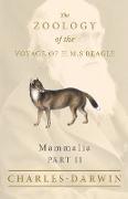 Mammalia - Part II - The Zoology of the Voyage of H.M.S Beagle , Under the Command of Captain Fitzroy - During the Years 1832 to 1836