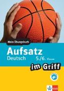 Aufsatz im Griff Deutsch 5./6. Klasse