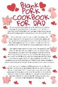 Blank Pork Cookbook For Dad
