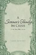 A Scamee's Family in Crisis: A True Story About Scams