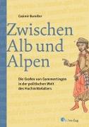 Zwischen Alb und Alpen - Die Grafen von Gammertingen in der politischen Welt des Hochmittelalters