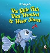 The Little Fish That Wanted To Wear Shoes