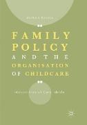 Family Policy and the Organisation of Childcare