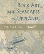 Rock Art and Seascapes in Uppland