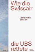 Wie die Swissair die UBS rettete