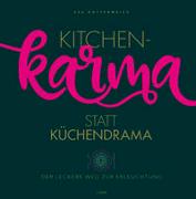 Kitchenkarma statt Küchendrama