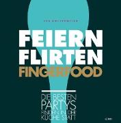 Feiern. Flirten. Fingerfood