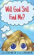 Will God Still Find Me?