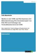 Medien in der DDR und Mechanismen der Eliterekrutierung. Das Zusammenspiel von FDJ, SED und Zeitungen im Nomenklatursystem der DDR