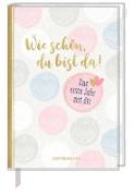 Tagebuch - Wie schön, du bist da!