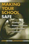 Making Your School Safe: Strategies to Protect Children and Promote Learning